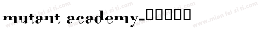 mutant academy字体转换